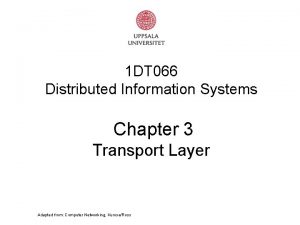 1 DT 066 Distributed Information Systems Chapter 3