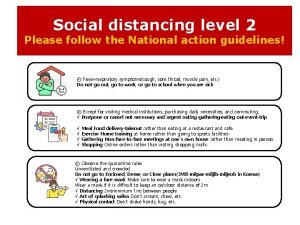 Social distancing level 2 Please follow the National