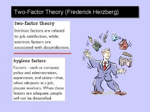 TwoFactor Theory Frederick Herzberg Overview of Expectancy Theory