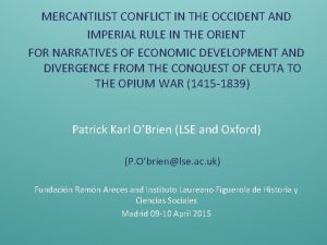 MERCANTILIST CONFLICT IN THE OCCIDENT AND IMPERIAL RULE