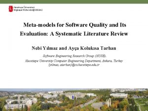 Hacettepe niversitesi Bilgisayar Mhendislii Blm Metamodels for Software