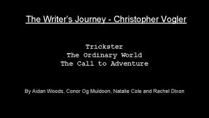 The Writers Journey Christopher Vogler Trickster The Ordinary