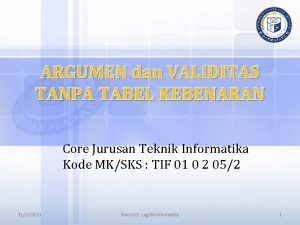 ARGUMEN dan VALIDITAS TANPA TABEL KEBENARAN Core Jurusan