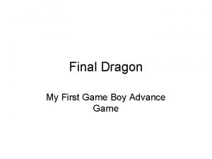 Final Dragon My First Game Boy Advance Game