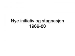 Nye initiativ og stagnasjon 1969 80 konomisk og