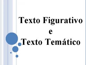 Texto Figurativo e Texto Temtico TEXTO FIGURATIVO E