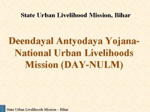 State Urban Livelihood Mission Bihar Deendayal Antyodaya Yojana