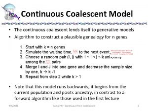 Continuous Coalescent Model The continuous coalescent lends itself