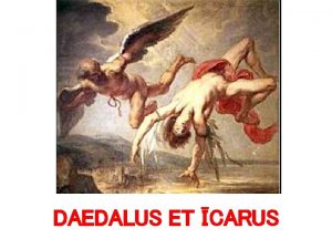 DAEDALUS ET CARUS Daedalus di et magnopere nsulam