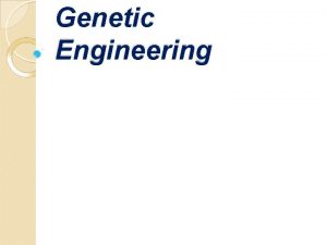 Genetic Engineering PLANT DISEASE RESISTANCE AND GENETIC ENGINEERING