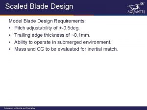 Scaled Blade Design Model Blade Design Requirements Pitch