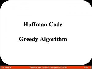 Huffman Code Greedy Algorithm A R Hadaegh Dr