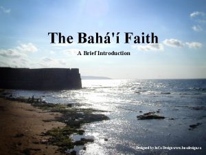 The Bah Faith A Brief Introduction Designed by