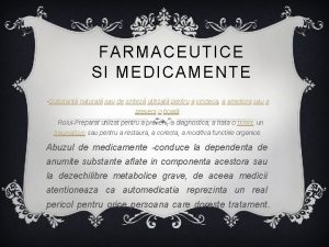 FARMACEUTICE SI MEDICAMENTE Substan natural sau de sintez