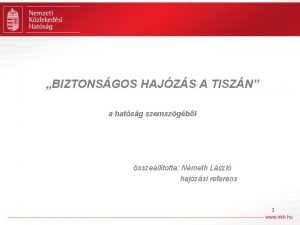 BIZTONSGOS HAJZS A TISZN a hatsg szemszgbl sszelltotta