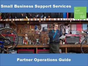 Small Business Support Services Partner Operations Guide Small