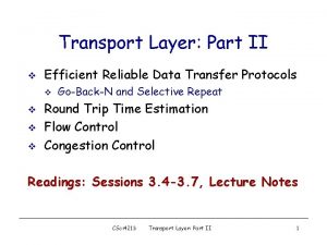 Transport Layer Part II v Efficient Reliable Data