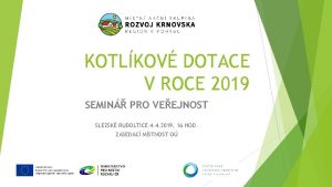 KOTLKOV DOTACE V ROCE 2019 SEMIN PRO VEEJNOST