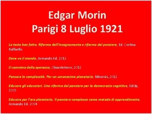 Edgar Morin Parigi 8 Luglio 1921 La testa