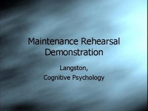 Maintenance Rehearsal Demonstration Langston Cognitive Psychology Instructions You