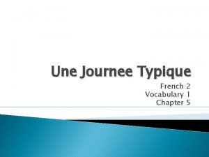 Une Journee Typique French 2 Vocabulary 1 Chapter