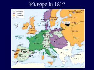 Europe in 1812 The Congress of Vienna September