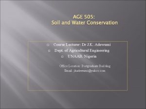 AGE 505 Soil and Water Conservation Course Lecturer