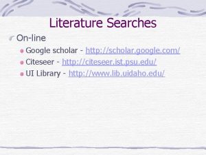 Literature Searches Online Google scholar http scholar google