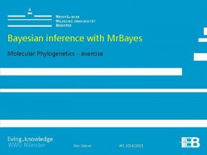 Bayesian inference with Mr Bayes Molecular Phylogenetics exercise