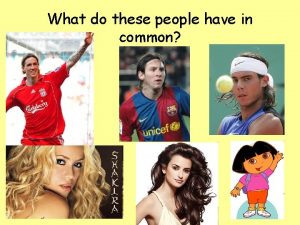 What do these people have in common Espaol