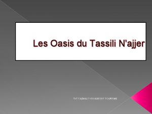 Les Oasis du Tassili Najjer TVT TAZMALT VOYAGES