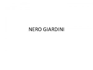 NERO GIARDINI The company BAG S p a