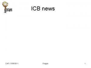 ICB news CAF17052011 Poggio 1 ICB general ATLAS