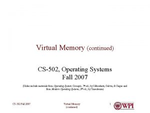 Virtual Memory continued CS502 Operating Systems Fall 2007