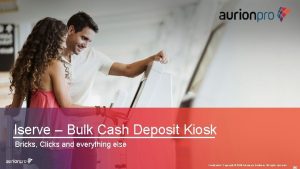 Iserve Bulk Cash Deposit Kiosk Bricks Clicks and