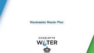 Wastewater Master Plan Overview Purpose Discuss Wastewater Master