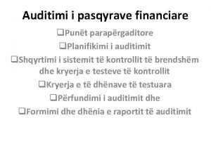 Auditimi i pasqyrave financiare q Punt paraprgaditore q