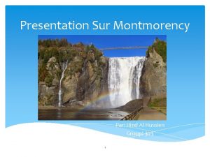 Presentation Sur Montmorency Par Hind Al Hussien Group