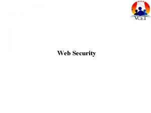 Web Security Web Security Introduction Need for security