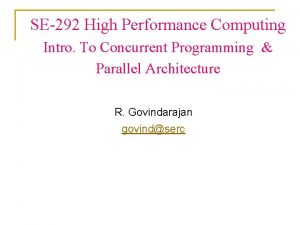 SE292 High Performance Computing Intro To Concurrent Programming