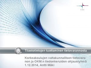 Tilastotietojen tuottaminen tietovarannosta Korkeakoulujen valtakunnallisen tietovaranon ja OKM