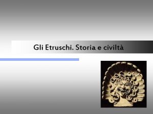Gli Etruschi Storia e civilt Geografia dellItalia antica