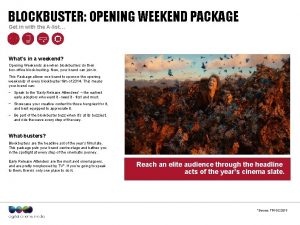 BLOCKBUSTER OPENING WEEKEND PACKAGE Get in with the