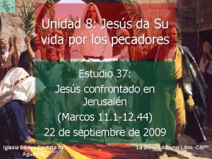 Unidad 8 Jess da Su vida por los