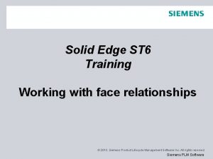 Solid Edge ST 6 Training Working with face