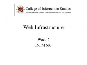 Web Infrastructure Week 2 INFM 603 Agenda Questions