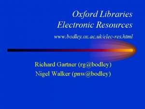 Oxford Libraries Electronic Resources www bodley ox ac