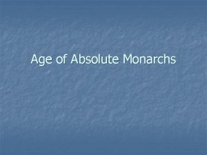 Age of Absolute Monarchs Why Stronger King n