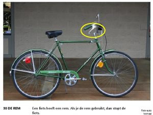 30 DE REM Een fiets heeft een rem