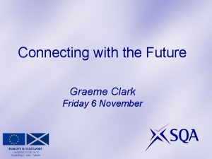 Connecting with the Future Graeme Clark Friday 6